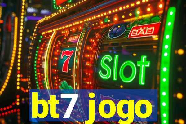 bt7 jogo